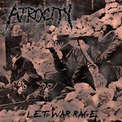 Atrocity (USA) : Let War Rage